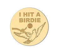  I Hit a Birdie  Golf Ball Marker